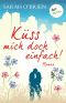 Küss mich doch einfach! – Irische Sommerküsse 1