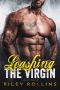 Leashing the Virgin · A Bad Boy Romance