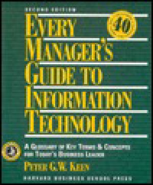 Every Manager's Guide to Information Technology · A Glossary of Key Terms and Concepts for Today's Business Leader