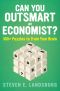 Can You Outsmart an Economist?