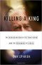 Killing a King · the Assassination of Yitzhak Rabin and the Remaking of Israel