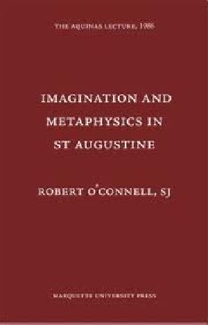 Imagination and Metaphysics in St. Augustine