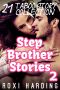 Stepbrother Stories 2 - 21 Taboo Story Collection (Brother Sister Stepbrother Stepsister Taboo Pseudo Incest Family Virgin Creampie Pregnant Forced Pregnancy Breeding)