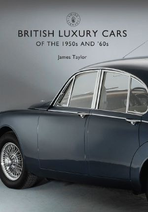 British Luxury Cars of the 1950s and '60s