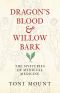 Dragon's Blood & Willow Bark · the Mysteries of Medieval Medicine