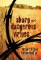 Sharp and Dangerous Virtues