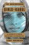 The Underground Girls of Kabul · In Search of a Hidden Resistance in Afghanistan