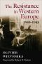 The Resistance in Western Europe, 1940–1945 (European Perspectives · A Series in Social Thought and Cultural Criticism)