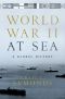 World War II at Sea, A Global History