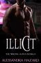 Illicit (The Wrong Alpha Book 3)