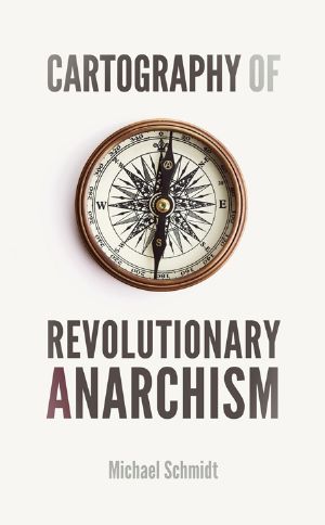 Cartography of Revolutionary Anarchism