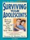 Surviving Your Adolescents · How to Manage-And Let Go Of-Your 13-18 Year Olds