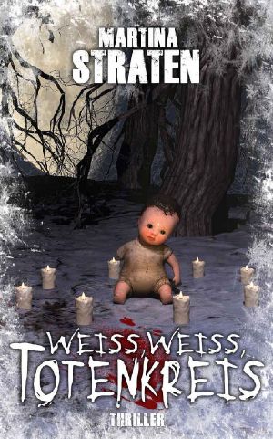 WEISS, WEISS, TOTENKREIS (German Edition)