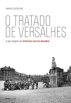 O Tratado De Versalhes · A Paz Depois Da Primeira Guerra Mundial