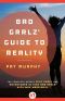 Bad Grrlz' Guide to Reality · The Complete Novels Wild Angel and Adventures in Time and Space with Max Merriwell