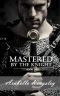 Mastered By the Knight · Book One