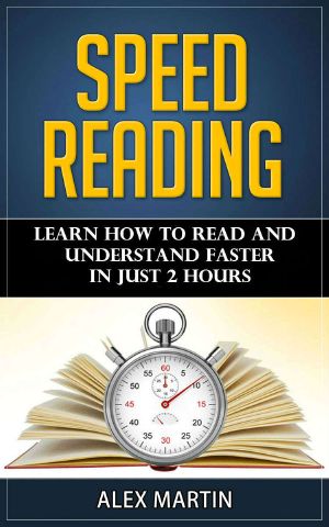 Speed Reading · Learn How to Read and Understand Faster in Just 2 Hours (Reading Skills, Reading Comprehension, Read Faster, Rapid Reading)