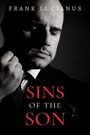 Sins of the Son (The Frank Lucianus Mafia Series Book 1)