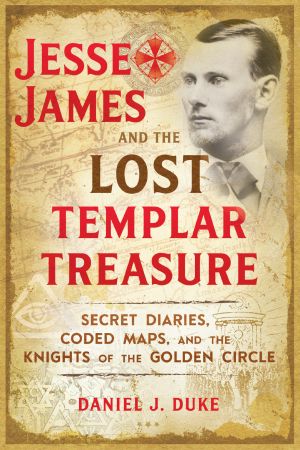 Jesse James and the Lost Templar Treasure