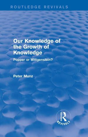 Our Knowledge of the Growth of Knowledge (Routledge Revivals) · Popper or Wittgenstein?