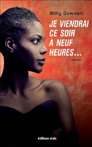 Je Viendrai Ce Soir À Neuf Heures…