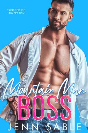 Mountain Man Boss: Alpha Protector, Enemies to Lovers, Accidental Pregnancy, Small Town Romance (Tycoons of Timberton Book 2)