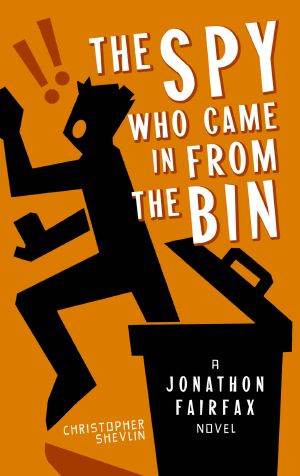 The Spy Who Came in from the Bin (Jonathon Fairfax Book 3)