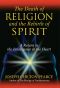 The Death of Religion and the Rebirth of Spirit · A Return to the Intelligence of the Heart