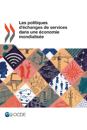 Les Politiques D’échanges De Services Dans Une Économie Mondialisée