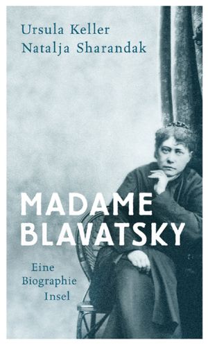 Madame Blavatsky · Eine Biographie