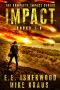 The Complete Impact Series: Books 1-6: (A Post-Apocalyptic Survival Thriller Series)