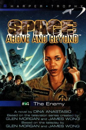 Space Above and Beyond - #4 The Enemy - Dina Anastasio