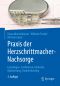 Praxis der Herzschrittmacher-Nachsorge · Grundlagen, Funktionen, Kontrolle, Optimierung, Troubleshooting · 3.Auflage