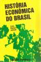 História Econômica Do Brasil