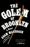 The Golem of Brooklyn, A Novel