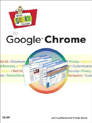 Web Geek’s Guide to Google™ Chrome