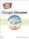 Web Geek’s Guide to Google™ Chrome