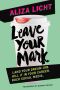 Leave Your Mark · Land Your Dream Job. Kill It in Your Career. Rock Social Media.