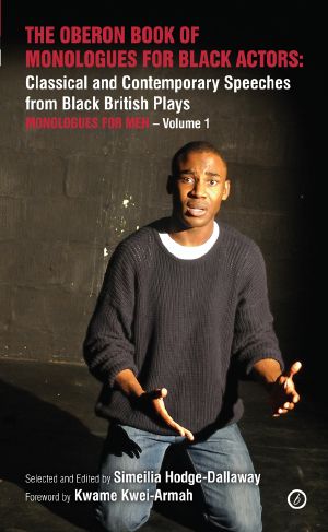 The Oberon Book of Monologues for Black Actors, Monologues for Men, Volume 1