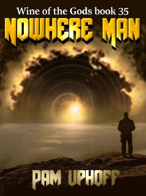 Nowhere Man (Wine of the Gods Book 35)