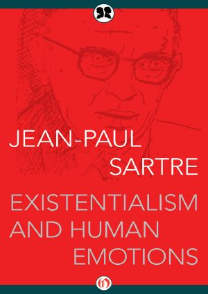 Existentialism and Human Emotions