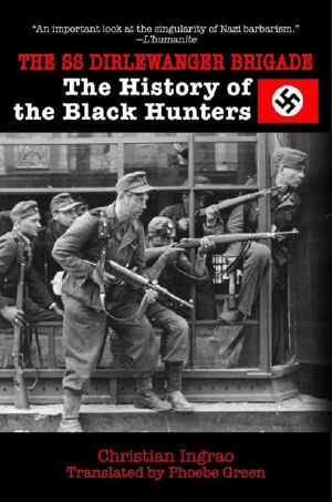 The SS Dirlewanger Brigade · the History of the Black Hunters