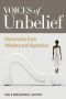 Voices of Unbelief · Documents From Atheists and Agnostics