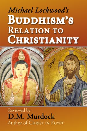 Buddhism's Relation to Christianity: A Review by D.M. Murdock