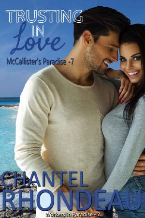 Trusting in Love · Workers in Paradise - 2 (McCallister's Paradise Book 7)