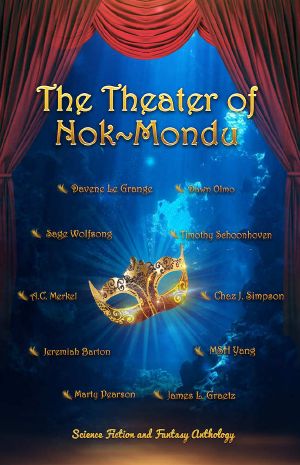 The Theater of Nok-Mondu · Science Fiction and Fantasy Anthology