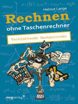 Rechnen ohne Taschenrechner · Verblüffende Rechentricks