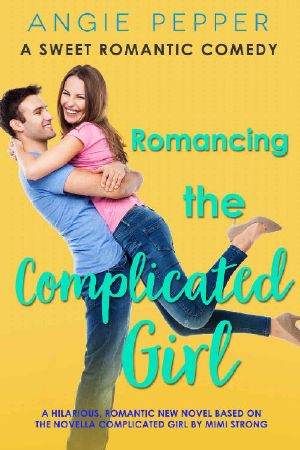 Romancing the Complicated Girl · A Sweet Romantic Comedy