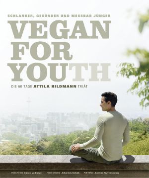 Vegan for Youth · Die 60 Tage Attila Hildmann Triät