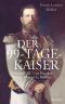 Der 99-Tage-Kaiser · Friedrich III. von Preussen · Prinz, Monarch, Mythos